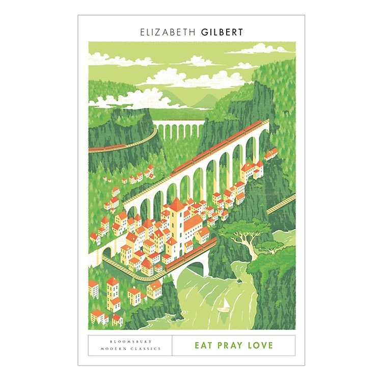 Sách Bloomsbury Modern Classics : Eat Pray Love - Ăn, Cầu nguyện, Yêu thương