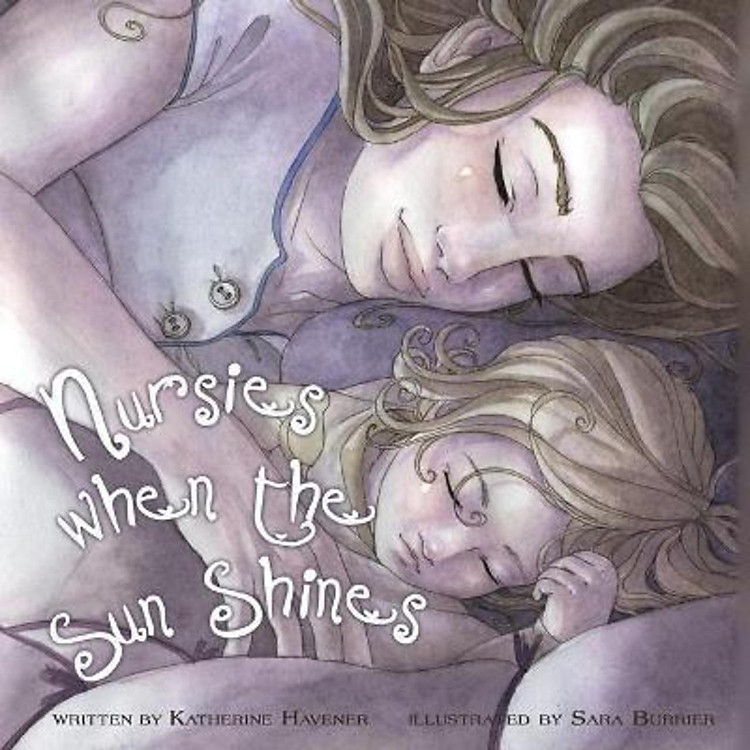 Sách - Nursies When the Sun Shines : A little book on nightweaning by Katherine C Havener (paperback)