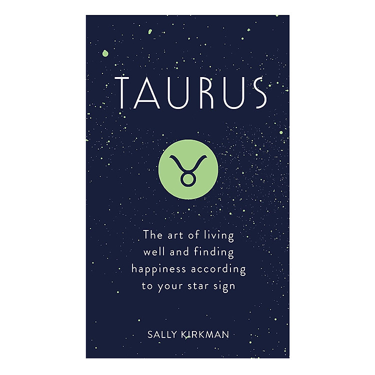 Sách Taurus: The Art Of Living Well And Finding Happiness According To Your Star Sign