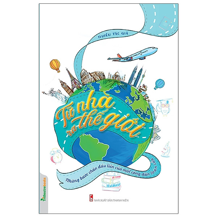 Từ Nhà Ra Thế Giới – Những Bước Chân Đầu Tiên Của Một Công Dân Toàn Cầu