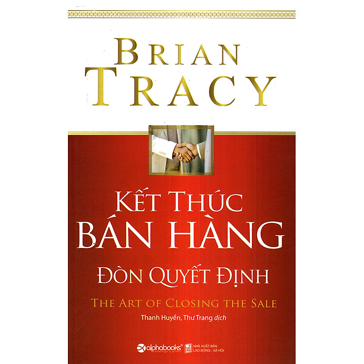 Nghệ Thuật Bán Hàng Đỉnh Cao Của Brian Tracy - Ảnh 2