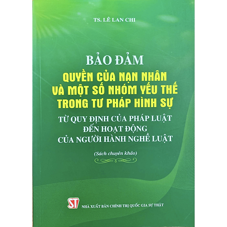 Bảo Đảm Quyền Của Nạn Nhân Và Nhóm Yếu Thế Trong Tư Pháp Hình Sự