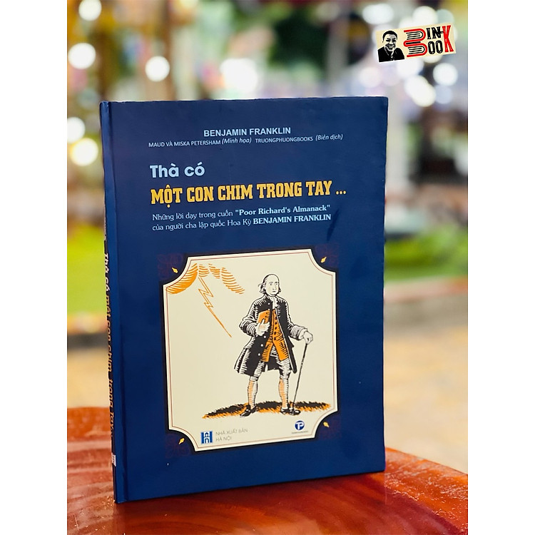 THÀ CÓ MỘT CON CHIM TRONG TAY – Benjamin Franklin