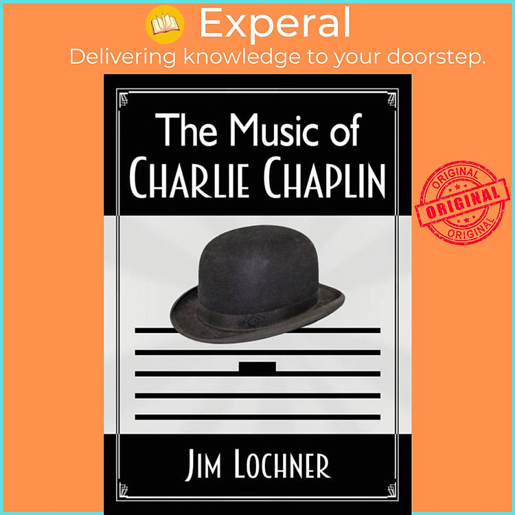 Sách - The Music of Charlie Chaplin by Jim Lochner (UK edition, paperback)