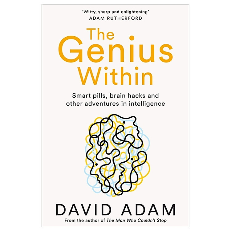 The Genius Within: Smart Pills, Brain Hacks and Adventures in Intelligence