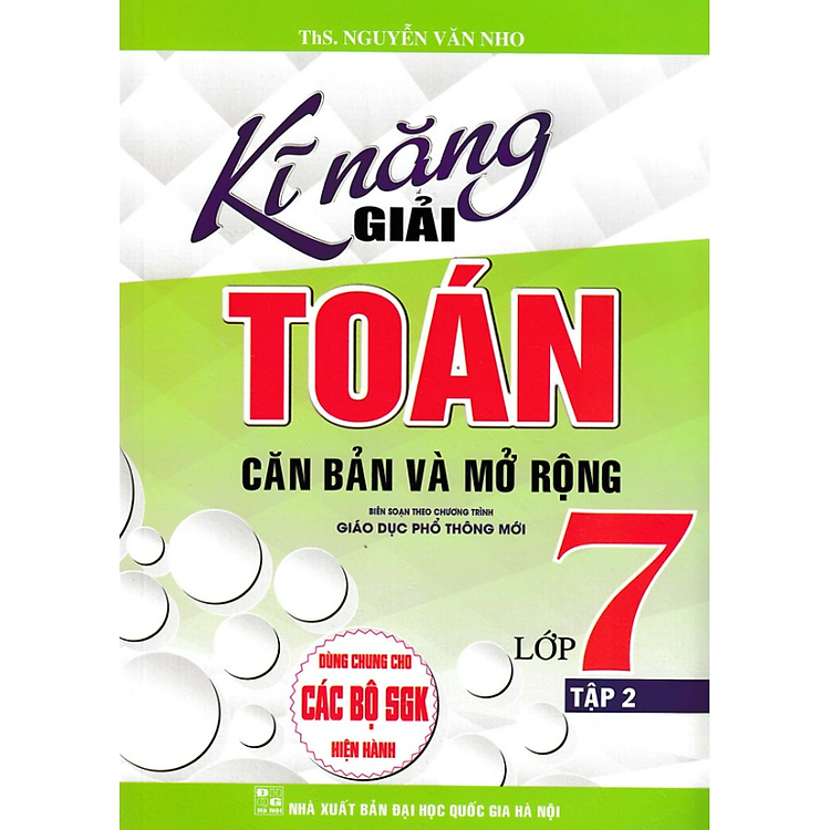 Sách - Kĩ Năng Giải Toán Căn Bản Và Mở Rộng Lớp 7 - Tập 2 (Dùng Chung Cho Các Bộ SGK Hiện Hành)