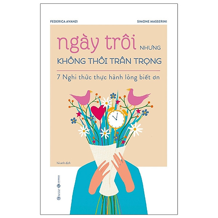 Ngày Trôi Nhưng Không Thôi Trân Trọng – 7 Nghi Thức Thực Hành Lòng Biết Ơn