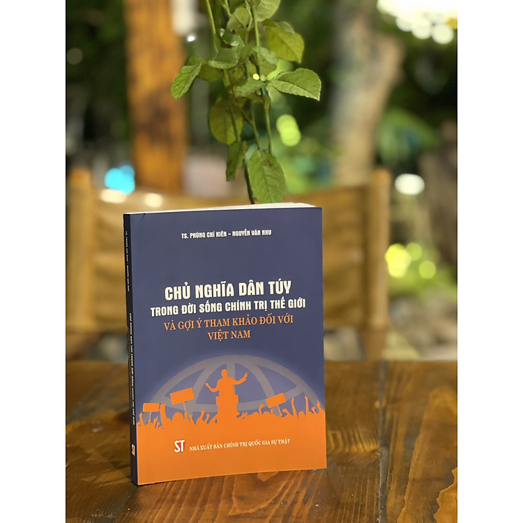 CHỦ NGHĨA DÂN TÚY TRONG ĐỜI SỐNG CHÍNH TRỊ THẾ GIỚI