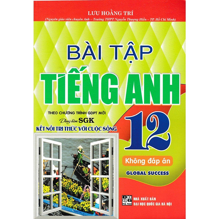 Bài Tập Tiếng Anh 12 – tặng file đáp án (Dùng Kèm SGK Kết Nối Tri Thức Với Cuộc Sống)