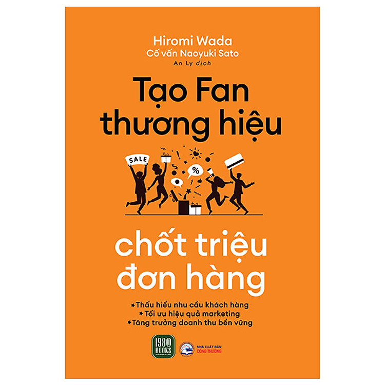 Tạo Fan Thương Hiệu - Chốt Triệu Đơn Hàng - Hiromi Wada, Naoyuki Sa to - An Ly dịch - (bìa mềm)