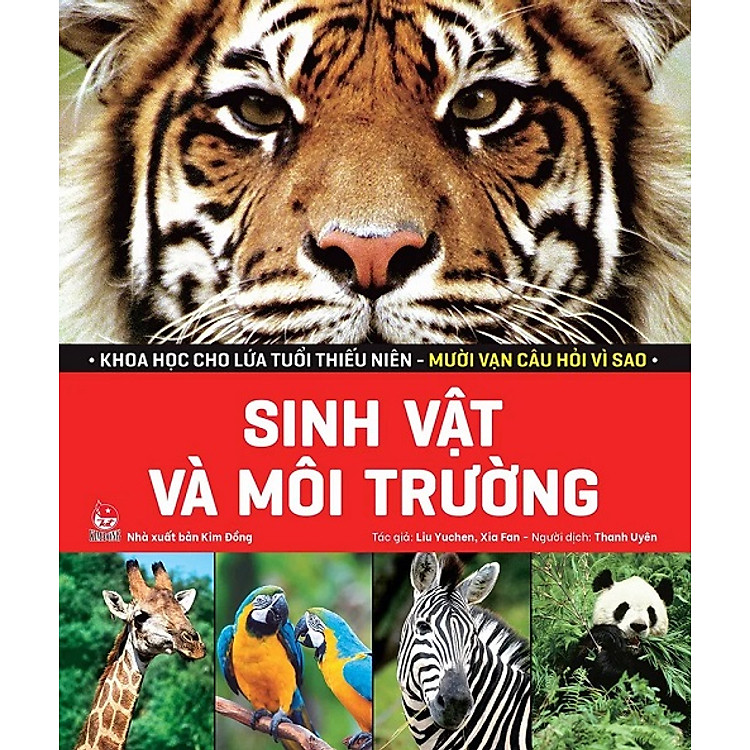 Sách - Khoa học cho lứa tuổi thiếu niên - Mười vạn câu hỏi vì sao: Sinh vật và môi trường
