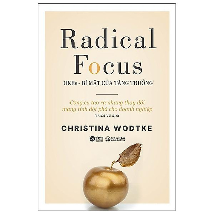 Radical Focus – OKRs – Bí Mật Của Tăng Trưởng