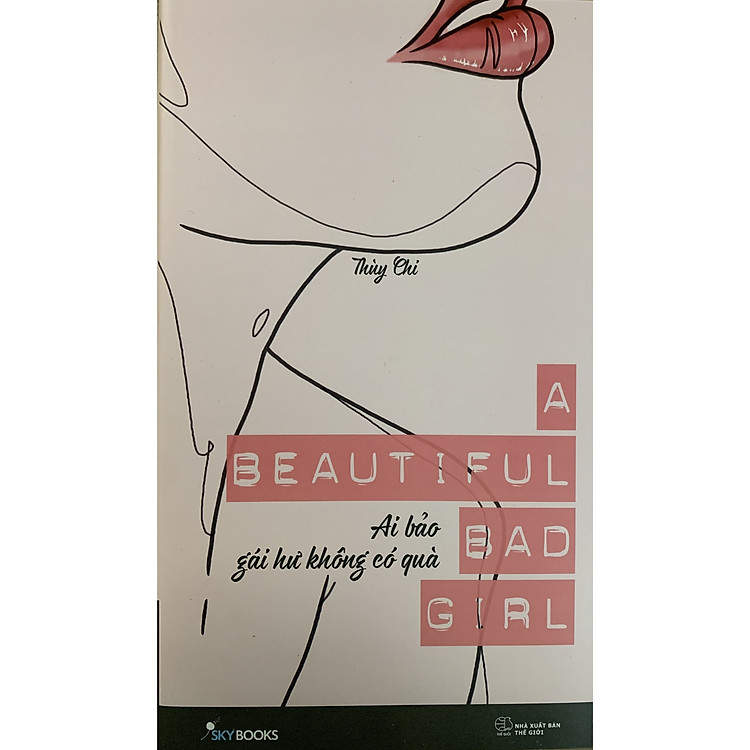 Sách A Beautiful Bad Girl - Ai Bảo Gái Hư Không Có Quà