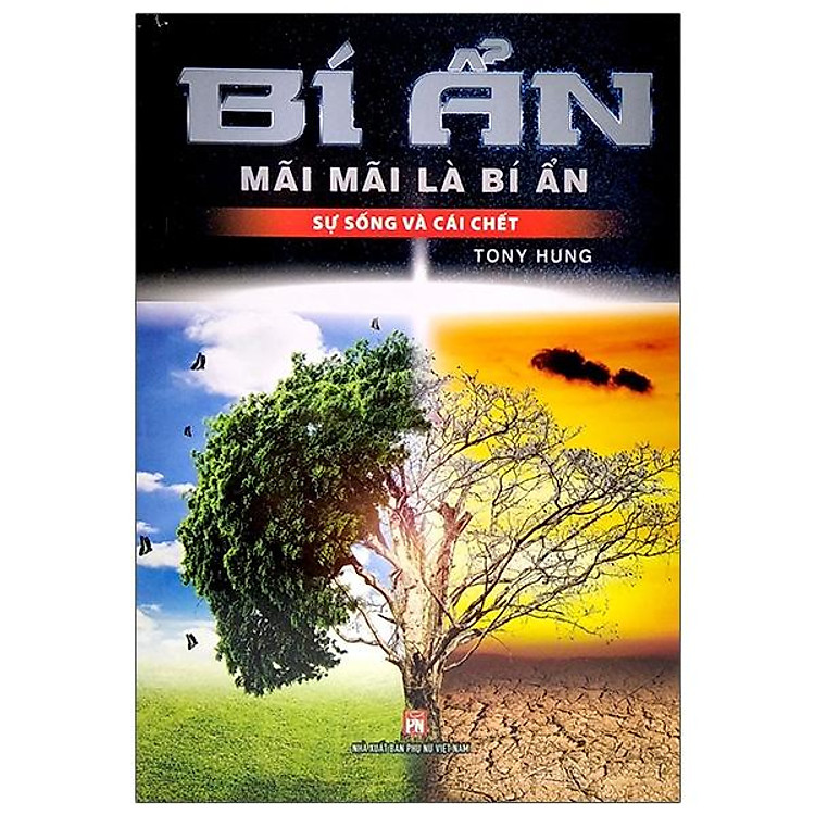 Bí Ẩn Mãi Mãi Là Bí Ẩn – Sự Sống Và Cái Chết