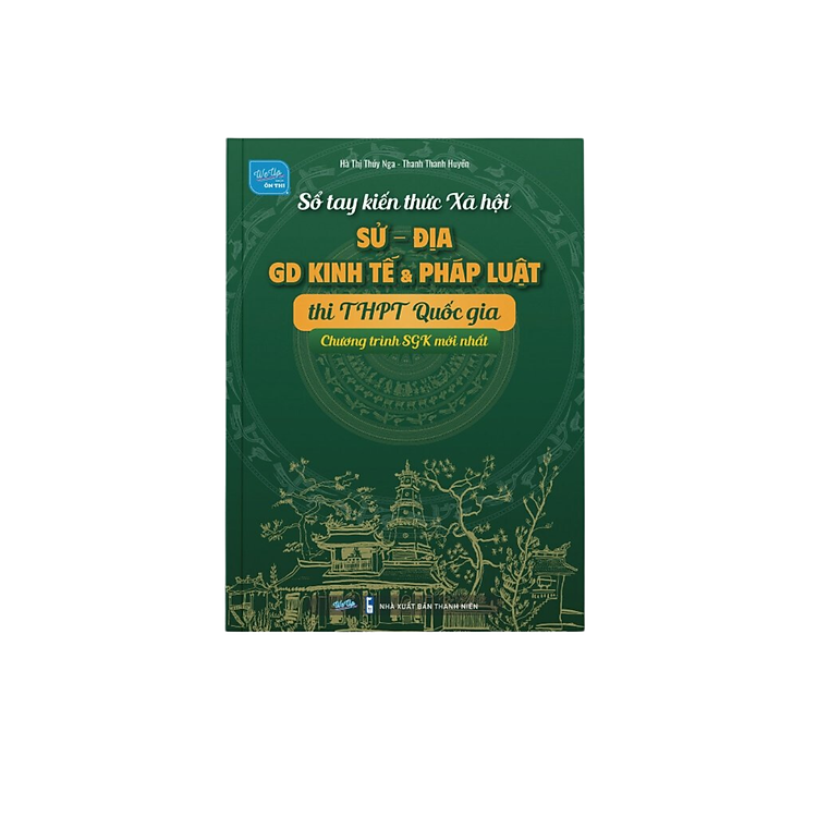 Sổ tay kiến thức Xã hội: Sử-Địa – GD Kinh tế & Pháp luật theo chương trình mới