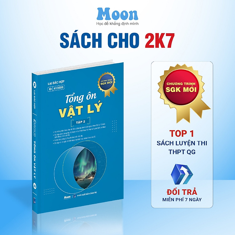 Vật Lý 12 Chương trình mới Dành cho 2k7: Tổng ôn Vật Lý ôn thi thpt quốc gia, đgnl Moonbook