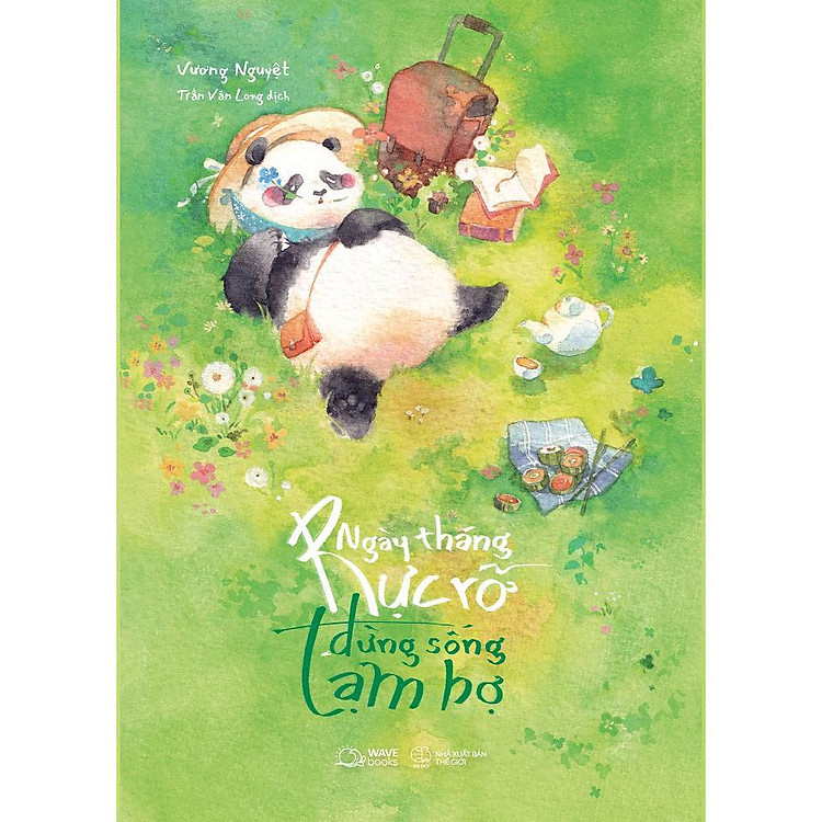 Ngày Tháng Rực Rỡ Đừng Sống Tạm Bợ – Vương Nguyệt