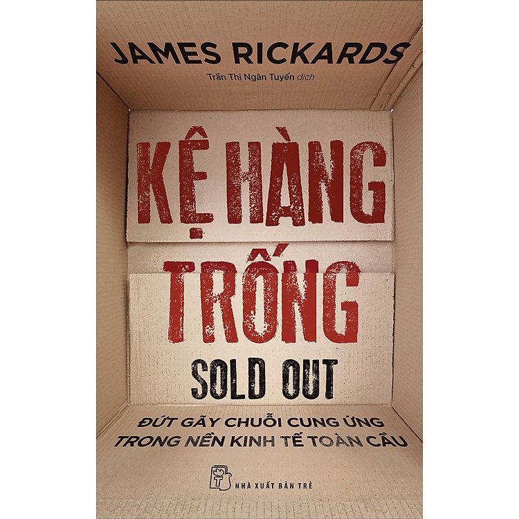 KỆ HÀNG TRỐNG - Đứt Gãy Chuỗi Cung Ứng Trong Nền Kinh Tế Toàn Cầu - James Rickards