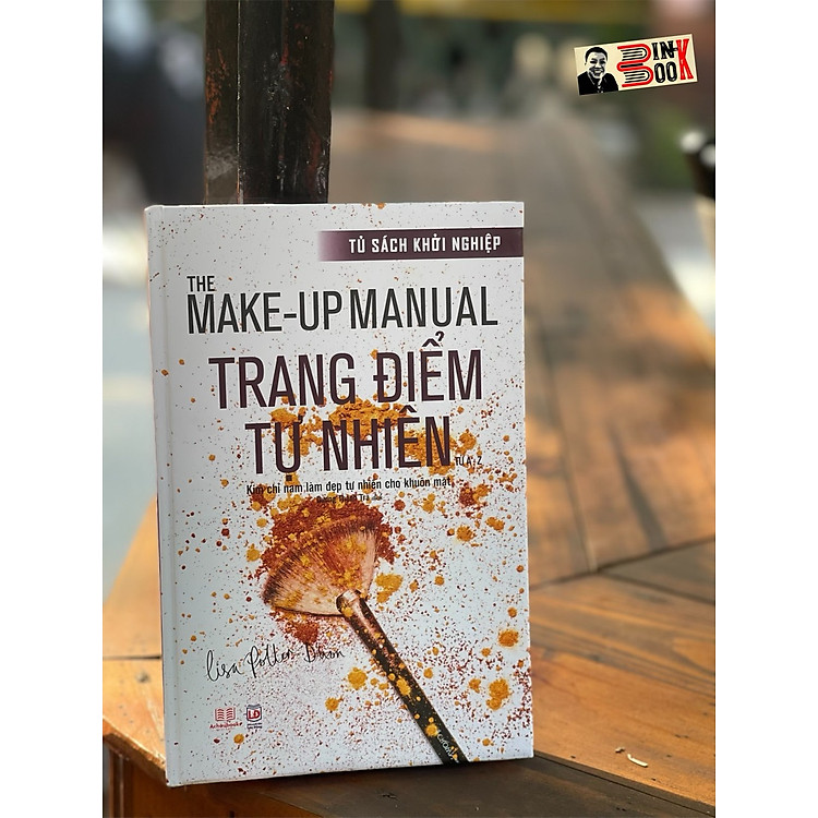 THE MAKE – UP MANUAL – TRANG ĐIỂM TỰ NHIÊN, HỌC CÁCH TRANG ĐIỂM TỪ A- Z