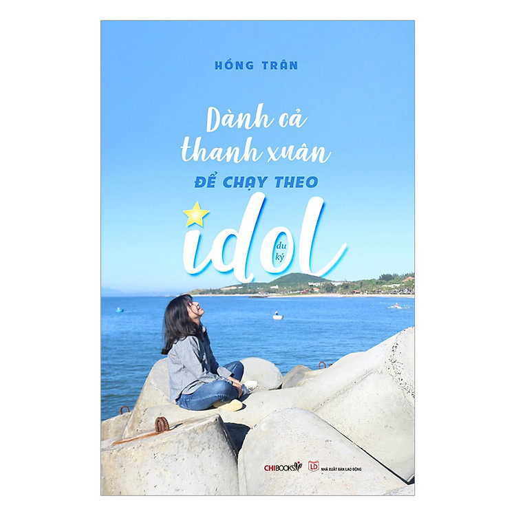 Sách Dành Cả Thanh Xuân Để Chạy Theo Idol