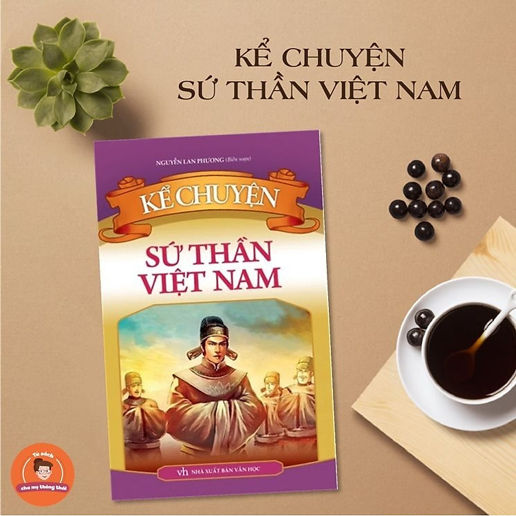 Kể Chuyện Sứ Thần Việt Nam - Ảnh 5
