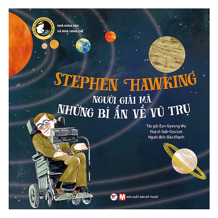 Sách Stephen Hawking - Người Giải Mã Những Bí Ẩn Về Vũ Trụ