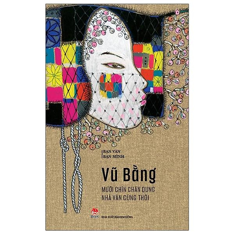 Bạn Văn Bạn M&igrave;nh: Mười Ch&iacute;n Ch&acirc;n Dung Nh&agrave; Văn C&ugrave;ng Thời