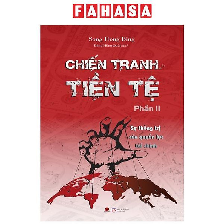 Chiến Tranh Tiền Tệ – Phần 2 – Sự Thống Trị Của Quyền Lực Tài Chính (Tái Bản 2022)