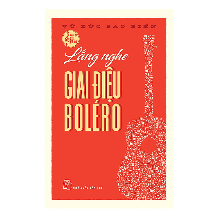 Sách Lắng Nghe Giai Điệu BOLÉRO