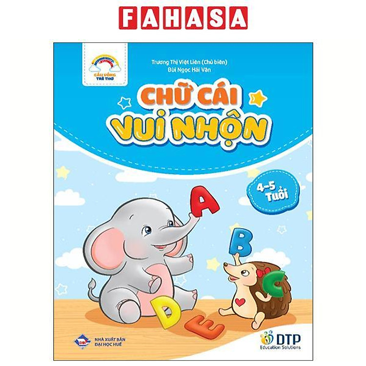 Cầu Vồng Trẻ Thơ – Chữ Cái Vui Nhộn – Dành Cho Trẻ 4-5 Tuổi