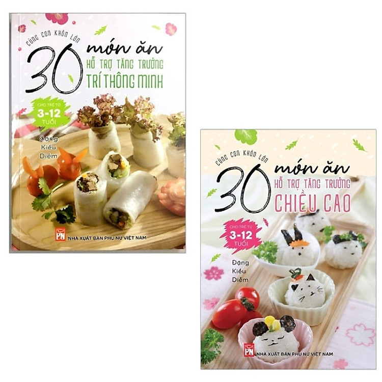 Cùng Con Khôn Lớn – 30 Món Ăn Hỗ Trợ Tăng Trưởng (Cho Trẻ Từ 3-12 Tuổi)