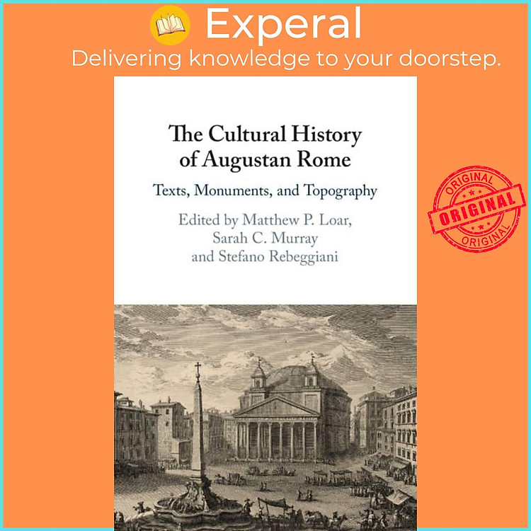 Sách - The Cultural History of Augustan Rome - Texts, Monuments, and Topograp by Sarah C. Murray (UK edition, paperback)
