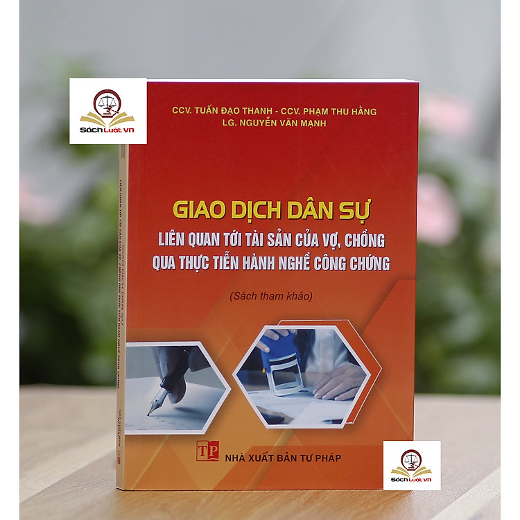 Giao dịch dân sự liên quan tới tài sản của vợ, chồng qua thực tiễn hành nghề công chứng
