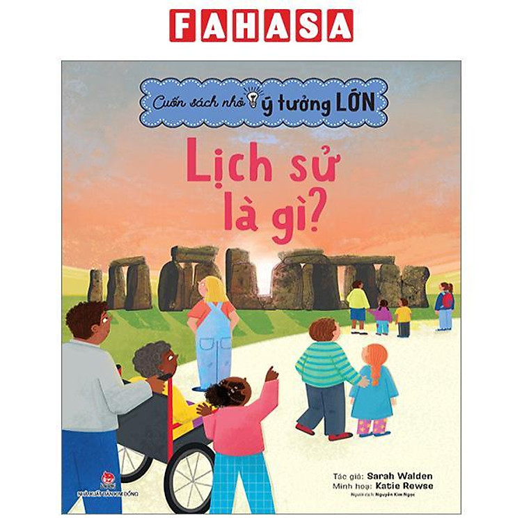 Cuốn Sách Nhỏ – Ý Tưởng Lớn – Lịch Sử Là Gì?