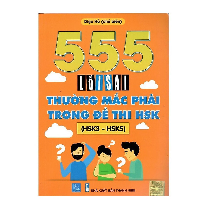 555 Lỗi Sai Thường Mắc Phải Trong Đề Thi HSK (HSK 3 Đến HSK 5)