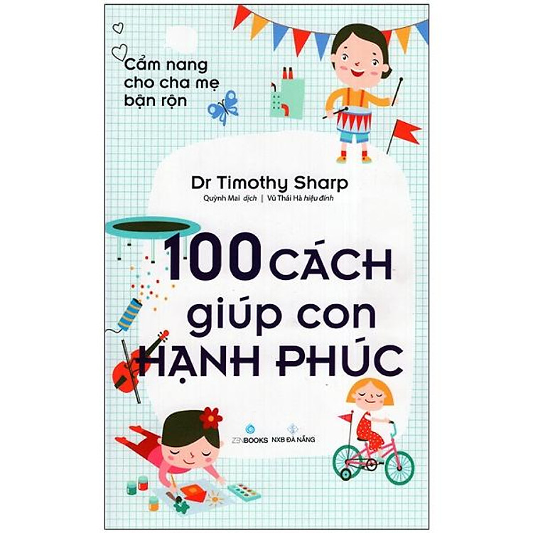 Cẩm Nang Cho Cha Mẹ Bận Rộn – 100 Cách Giúp Con Hạnh Phúc