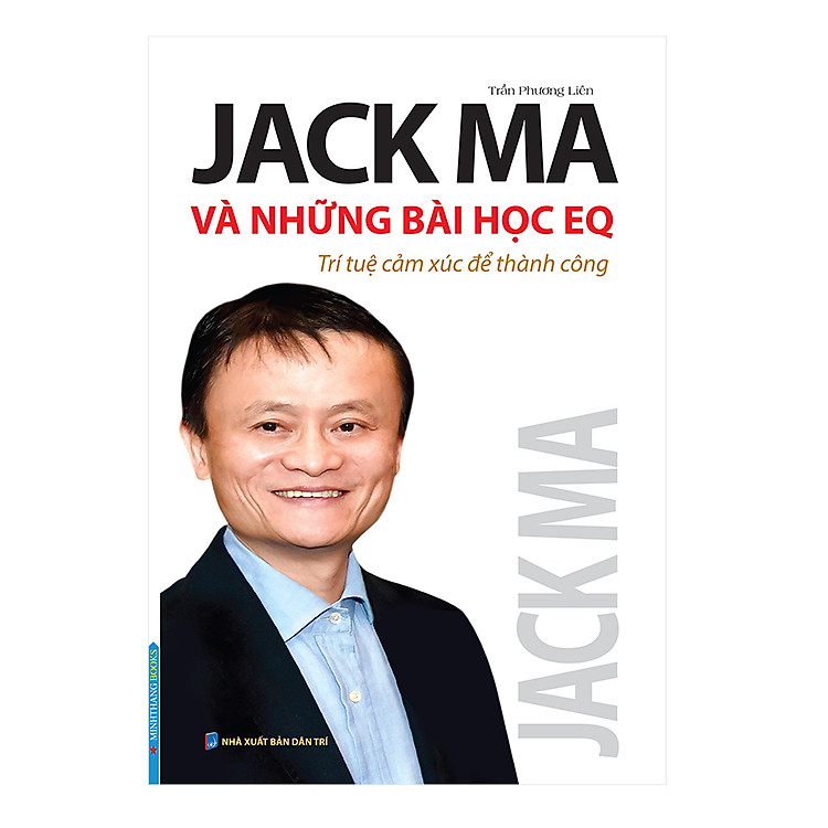 Sách Jack Ma Và Những Bài Học EQ - Trí Tuệ Cảm Xúc Để Thành Công