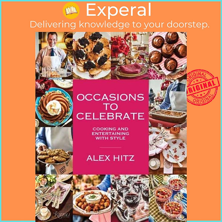 Sách - Occasions to Celebrate - Cooking and Entertaining with Style by Alex Hitz (UK edition, hardcover)