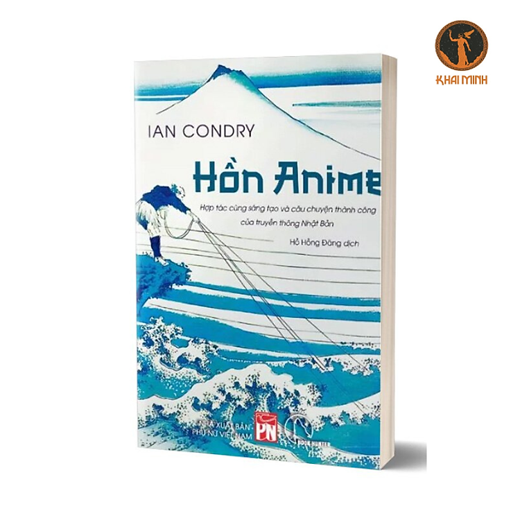 Sách - HỒN ANIME – Hợp tác cùng sáng tạo và câu chuyện thành công của truyền thông Nhật Bản – Ian Condry