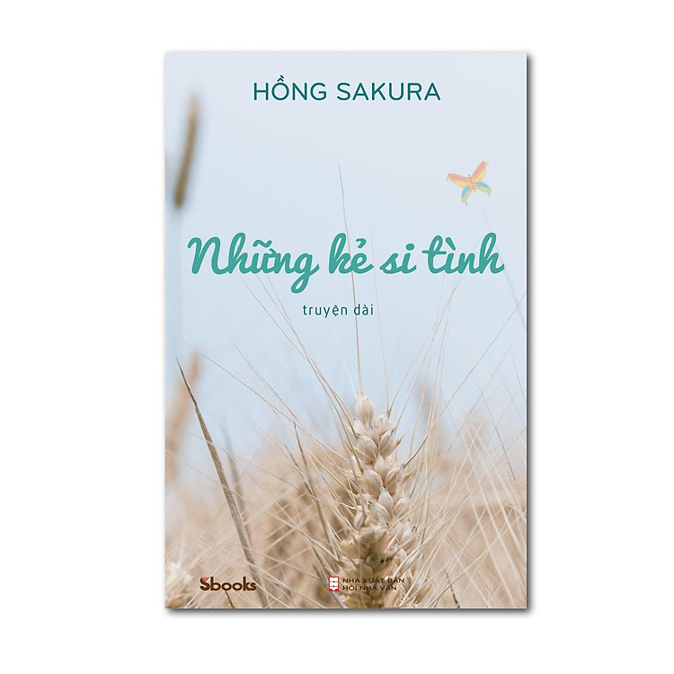 Sách NHỮNG KẺ SI TÌNH - Hồng Sakura