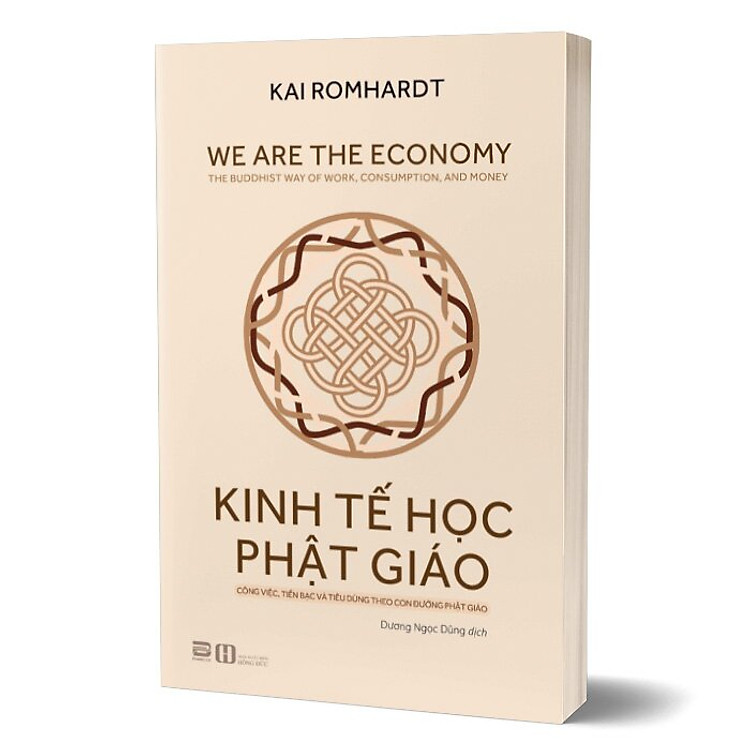 Kinh Tế Học Phật Giáo – Công Việc, Tiền Bạc Và Tiêu Dùng Theo Con Đường Phật Giáo