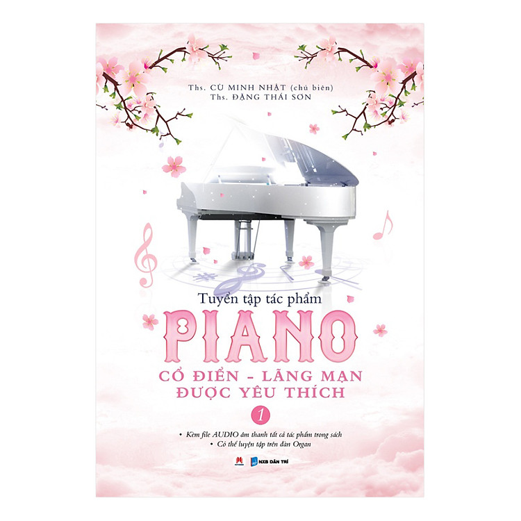 Sách Tuyển Tập Piano Cổ Điển - Lãng Mạn Được Yêu Thích (Tập 1)
