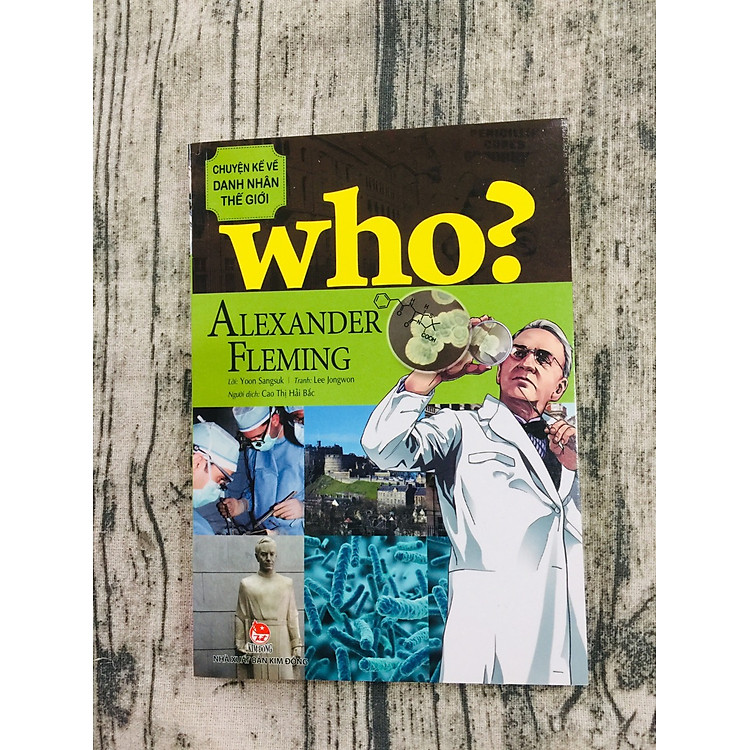 Who? Chuyện Kể Về Danh Nhân Thế Giới - Alexander Fleming