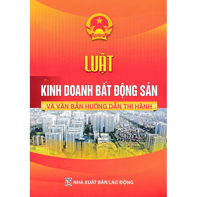 Luật Kinh Doanh Bất Động Sản Và Văn Bản Hướng Dẫn Thi Hành (DH)