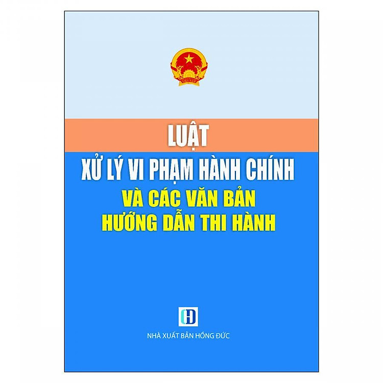 Luật Xử Lý Vi Phạm Hành Chính Và Các Văn Bản Hướng Dẫn Thi Hành