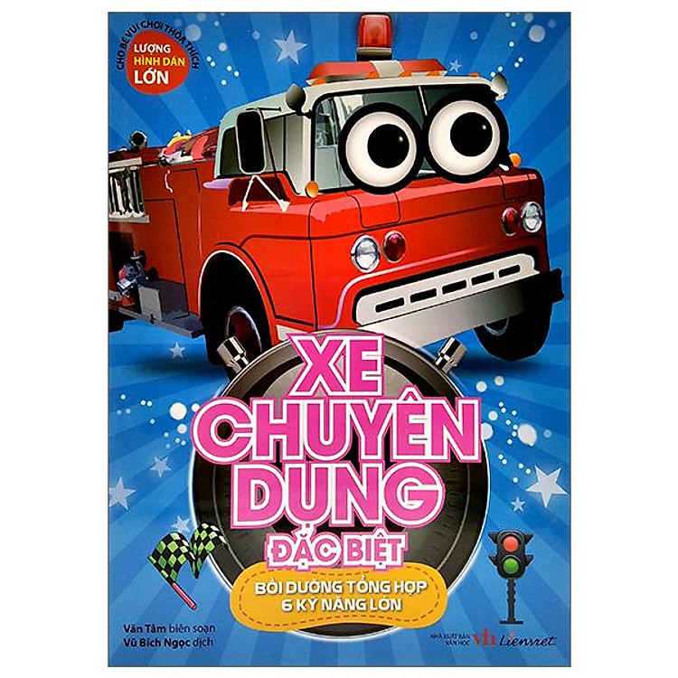 Xe Chuyên Dụng Đặc Biệt – Bồi Dưỡng Tổng Hợp 6 Kỹ Năng Lớn