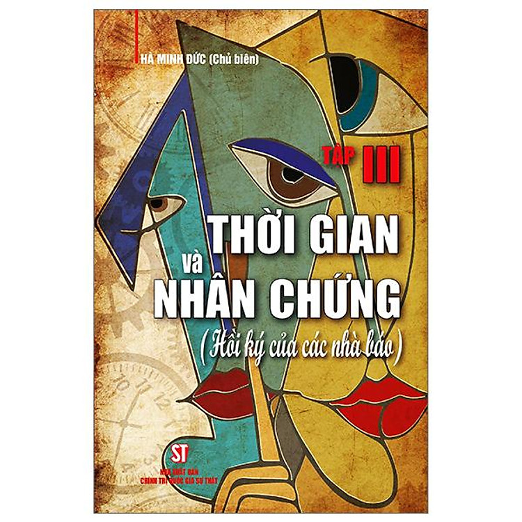 Thời Gian Và Nhân Chứng - Hồi Ký Của Các Nhà Báo - Tập III - Ảnh 2