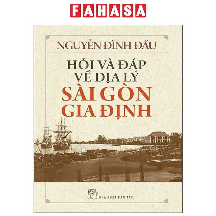 Hỏi Và Đáp Về Địa Lý Sài Gòn Gia Định