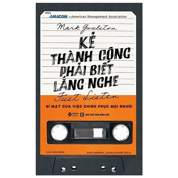 Kẻ Thành Công Phải Biết Lắng Nghe – Mark Goulston