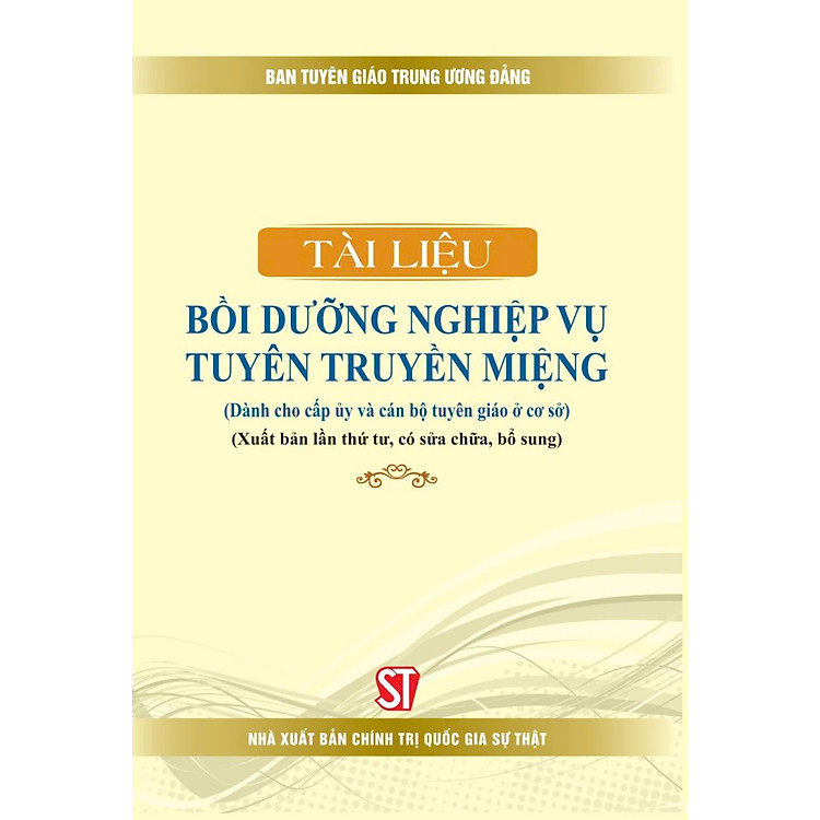 Tài liệu bồi dưỡng nghiệp vụ tuyên truyền miệng (Xuất bản lần thứ tư, có sửa chữa, bổ sung)